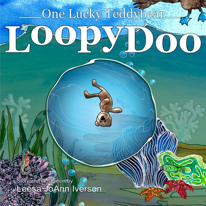 A book cover designed with ocean greens and blues blues, a Teddy bear floats inside a bubble while Blue Footed Booby bird feet hover above the water surface. The title One Lucky Teddybear Falling, Stroy and Art by Leesa JoAnn Iverson.